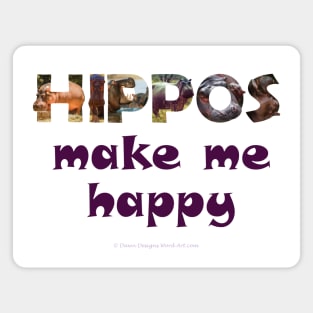 Hippos make me happy - wildlife oil painting word art Magnet